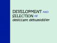 DEVELOPMENT AND SELECTION of desiccant dehumidifier PowerPoint PPT Presentation