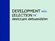 DEVELOPMENT AND SELECTION of desiccant dehumidifier