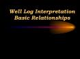 Well Log Interpretation Basic Relationships PowerPoint PPT Presentation