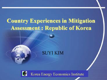 Country Experiences in Mitigation Assessment : Republic of Korea