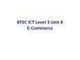 BTEC ICT Level 3 Unit 8 E-Commerce PowerPoint PPT Presentation