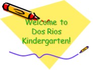 Welcome to Dos Rios Kindergarten!