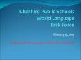 Cheshire Public Schools World Language Task Force PowerPoint PPT Presentation