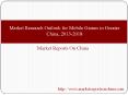 Market Research Outlook for Mobile Games in Greater China, 2013-2018 PowerPoint PPT Presentation