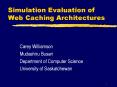 Simulation Evaluation of Web Caching Architectures PowerPoint PPT Presentation