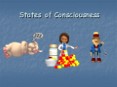 States of Consciousness PowerPoint PPT Presentation