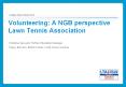 Volunteering: A NGB perspective Lawn Tennis Association PowerPoint PPT Presentation