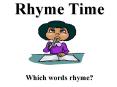 Rhyme Time   Which words rhyme? PowerPoint PPT Presentation