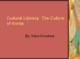 Cultural Literacy: The Culture of Korea PowerPoint PPT Presentation
