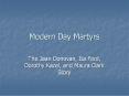 Modern Day Martyrs PowerPoint PPT Presentation