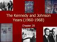 The Kennedy and Johnson Years (1960-1968) PowerPoint PPT Presentation