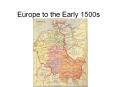 Europe%20to%20the%20Early%201500s PowerPoint PPT Presentation