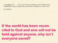 2 Corinthians 5:19  . . . God was in Christ reconciling the world to Himself, not counting their trespasses against them, and He has committed to us the word of reconciliation. PowerPoint PPT Presentation