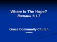 Where Is The Hope? Romans 1:1-7 PowerPoint PPT Presentation