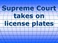 Supreme Court takes on license plates PowerPoint PPT Presentation