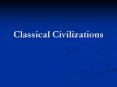 Classical Civilizations PowerPoint PPT Presentation