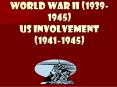 World War II (1939-1945) US Involvement (1941-1945) PowerPoint PPT Presentation