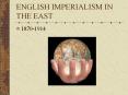 ENGLISH IMPERIALISM IN THE EAST PowerPoint PPT Presentation