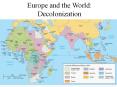 Europe and the World: Decolonization PowerPoint PPT Presentation