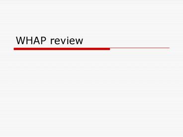 WHAP review