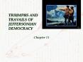 TRIUMPHS AND TRAVAILS OF JEFFERSONIAN DEMOCRACY PowerPoint PPT Presentation