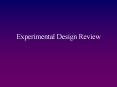 Experimental Design Review PowerPoint PPT Presentation