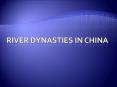River Dynasties in CHINA PowerPoint PPT Presentation