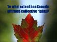 To what extent has Canada affirmed collective rights? PowerPoint PPT Presentation