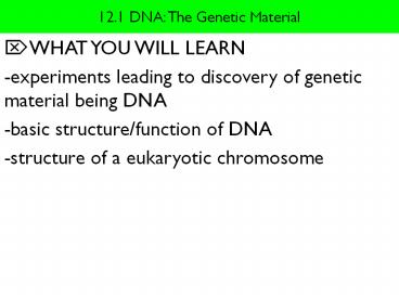 12.1 DNA: The Genetic Material