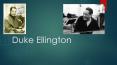 Duke%20Ellington PowerPoint PPT Presentation