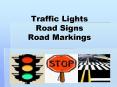 Traffic Lights Road Signs Road Markings PowerPoint PPT Presentation