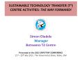 SUSTAINABLE TECHNOLOGY TRANSFER (T2) CENTRE ACTIVITIES: THE WAY FORWARD!     Simon Oladele   Manager Botswana T2 Centre                     Presented at the 2013 LTAP/TTAP CONFERENCE 21st  PowerPoint PPT Presentation