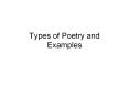 Types of Poetry and Examples PowerPoint PPT Presentation