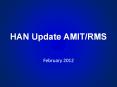 HAN Update AMIT/RMS PowerPoint PPT Presentation