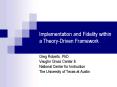 Implementation and Fidelity within a Theory-Driven Framework PowerPoint PPT Presentation