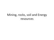 Mining, rocks, soil and Energy resources
