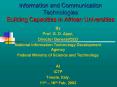 Information and Communication Technologies Building Capacities in African Universities PowerPoint PPT Presentation