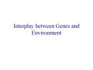 Interplay between Genes and Environment
