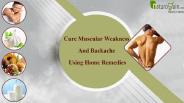 Cure Muscular Weakness And Backache Using Home Remedies