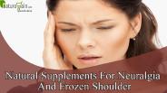 Natural Supplements For Neuralgia And Frozen Shoulder