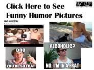 Click Here to See Funny Humor Pictures