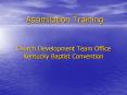 Assimilation Training  Church Development Team Office Kentucky Baptist Convention PowerPoint PPT Presentation