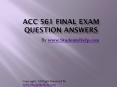 ACC 561 Final Exam Latest UOP Study Materials PowerPoint PPT Presentation