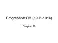 Progressive Era (1901-1914) PowerPoint PPT Presentation