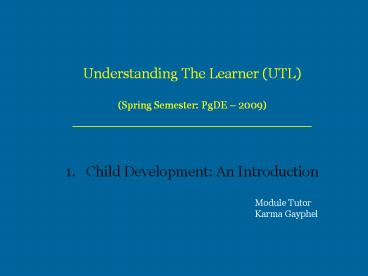 Understanding The Learner (UTL)