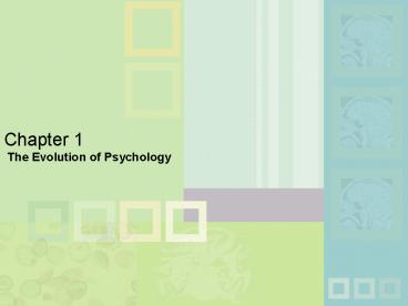 Chapter 1 The Evolution of Psychology