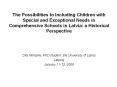 The Possibilities to Including Children with Special and Exceptional Needs in Comprehensive Schools in Latvia: a Historical Perspective PowerPoint PPT Presentation