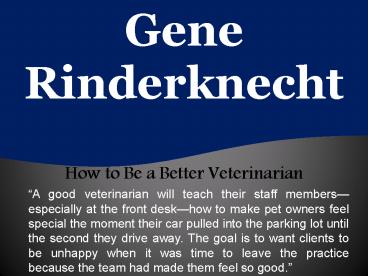 Gene Rinderknecht - How to Be a Better Veterinarian