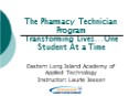 The Pharmacy Technician Program Transforming Lives PowerPoint PPT Presentation