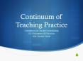 Continuum of Teaching Practice PowerPoint PPT Presentation